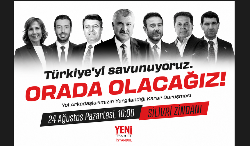 Yeni Parti’den Silivri çağrısı: “Orada olacağız!”