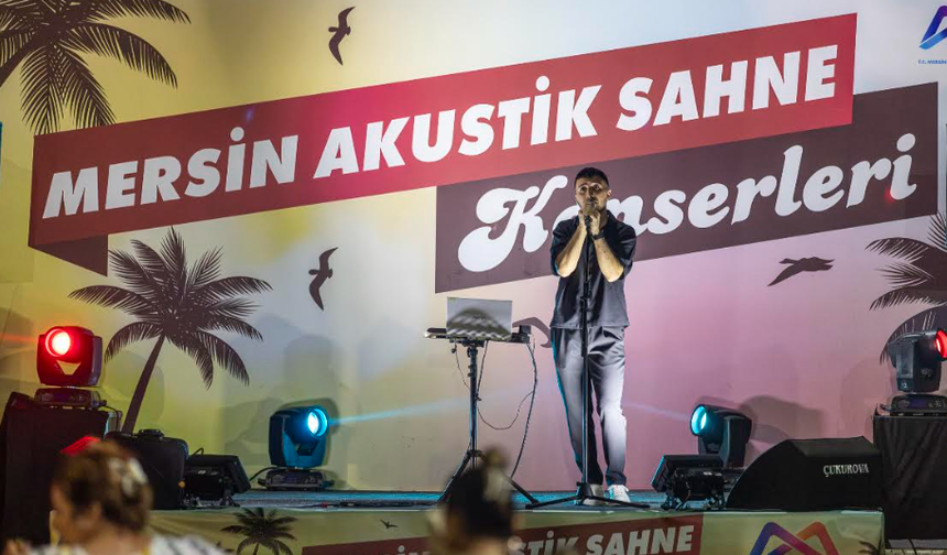 MERSİN BÜYÜKŞEHİR’İN AKUSTİK SAHNESİ YAZ AKŞAMLARINA RİTİM KATIYOR