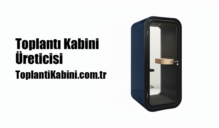 Toplantı Kabini Üreticisi – ToplantiKabini.com.tr