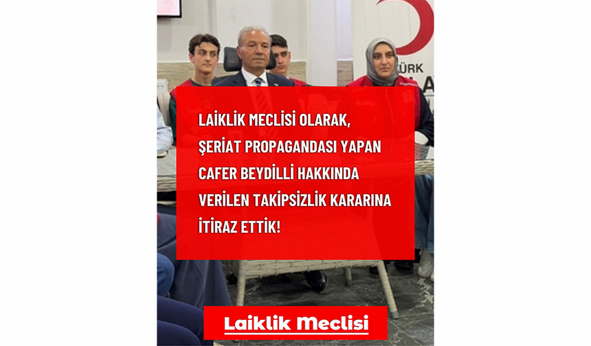 Laiklik Meclisi'nden Cafer Beydilli kararına itiraz: "Şeriat propagandası ifade özgürlüğü değildir"
