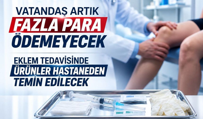 Eklem Tedavisinde Tartışılan Uygulama Sona Erdi: Bakanlık Yeni Kuralı Duyurdu