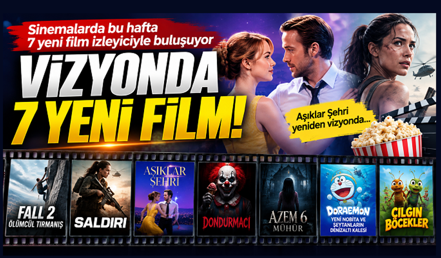 Bu hafta sinemalarda 7 yeni film vizyona giriyor