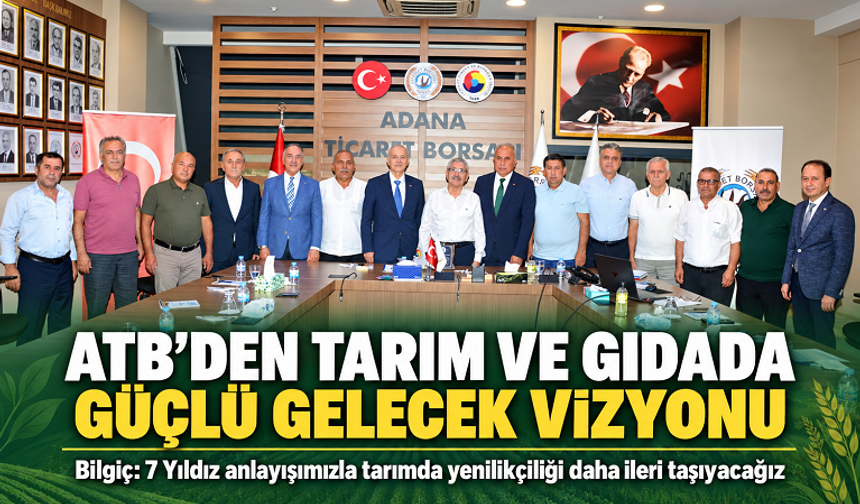 ATB’den tarım ve gıdada güçlü gelecek vizyonu