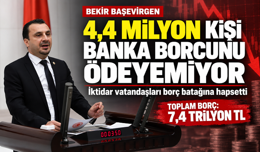 Başevirgen: 4,4 milyon kişi banka borcunu ödeyemiyor