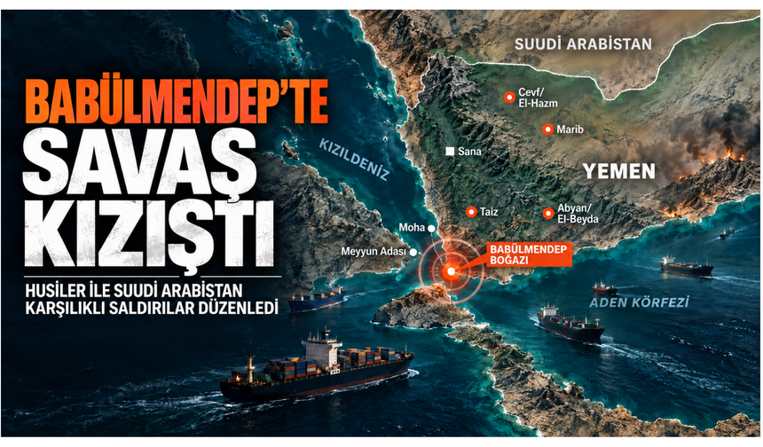 Babülmendep’te savaş kızıştı: Husiler ile Suudi Arabistan karşılıklı saldırılar düzenledi