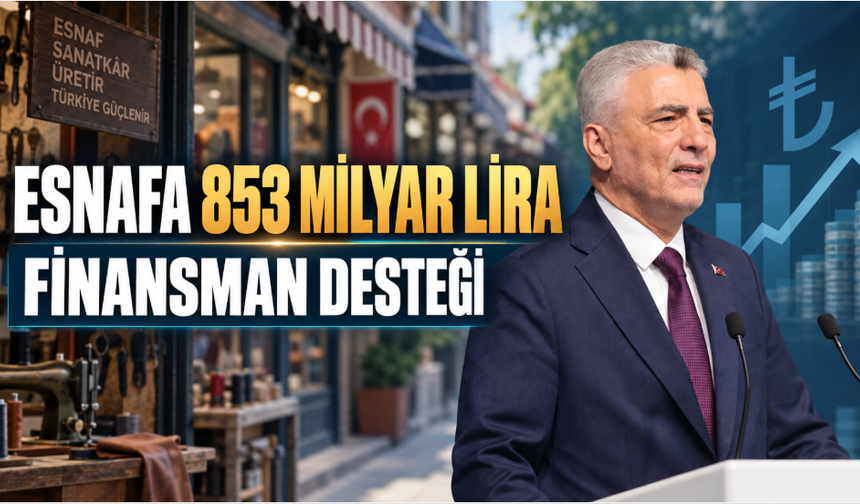 Bakan Bolat: Esnafa 23 Yılda 853 Milyar Lira Finansman Sağlandı