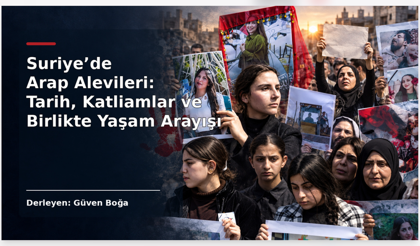 Suriye’de Arap Alevileri: Tarih, Katliamlar ve Birlikte Yaşam Arayışı