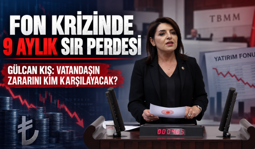 Gülcan Kış fon krizini Meclis’e taşıdı: “Dokuz ay boyunca neden müdahale edilmedi?”