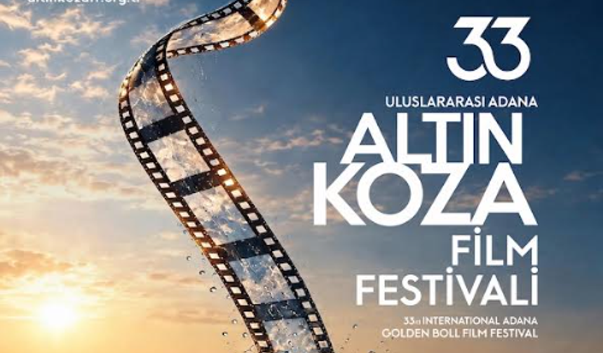 33. Uluslararası Adana Altın Koza Film Festivali yarın başlıyor