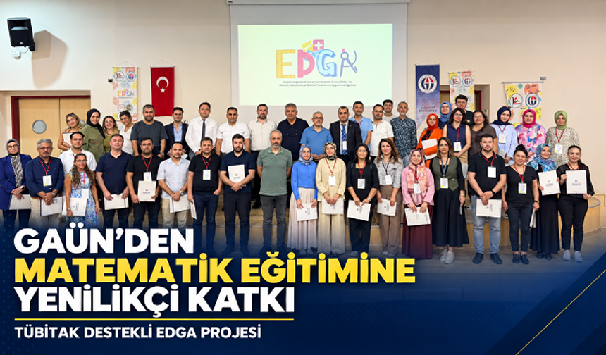 GAÜN’den matematik eğitimine yenilikçi katkı: EDGA Projesi’nin ikinci yıl eğitimleri tamamlandı