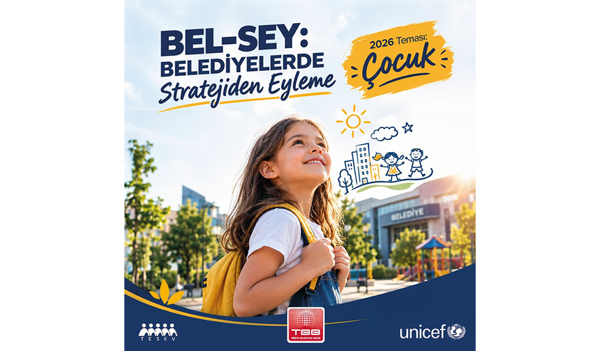 BELEDİYELERİN ÇOCUK ODAKLI PROJELERİ BEL-SEY’DE YARIŞACAK