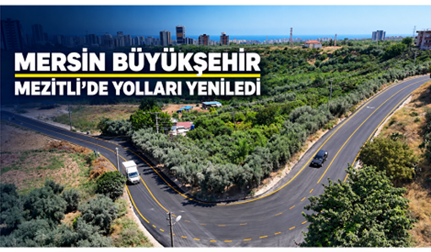 Mezitli’de altyapı sonrası bozulan yollar yenilendi: 11,5 kilometrelik asfalt çalışması
