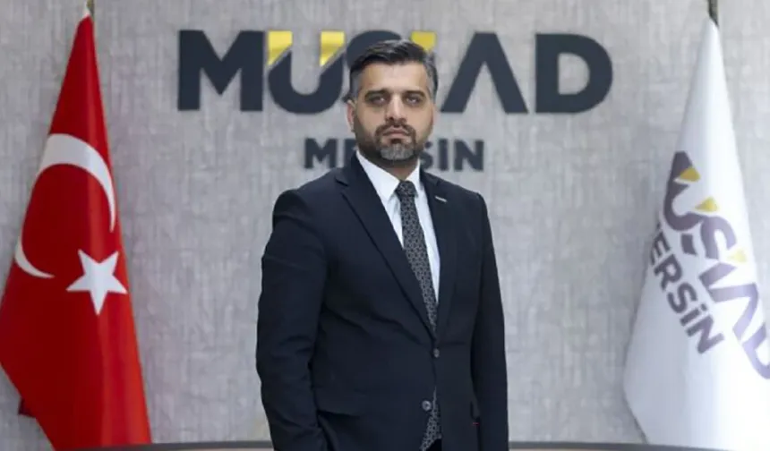 MÜSİAD’dan Mersin için “üretim üssü” çağrısı: İhracat artıyor, ithalat katma değere dönüşmeli