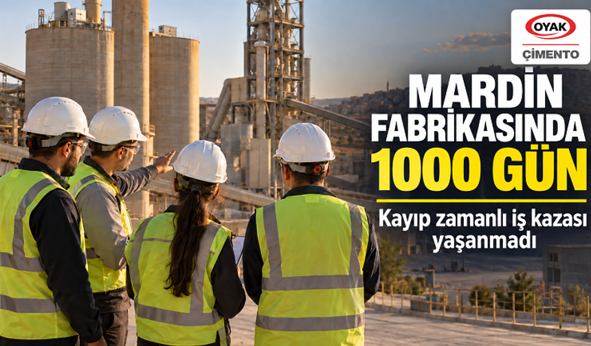 OYAK Çimento Mardin Fabrikası’ndan İSG’de Gurur Tablosu: Kayıp Zamanlı Kazasız 1000 Gün