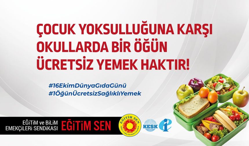 Eğitim Sen: Çocukların beslenmesinden tasarruf olmaz, okullarda ücretsiz yemek haktır!