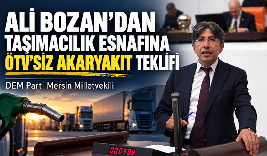 Ali Bozan’dan taşımacılık esnafına ÖTV’siz akaryakıt teklifi