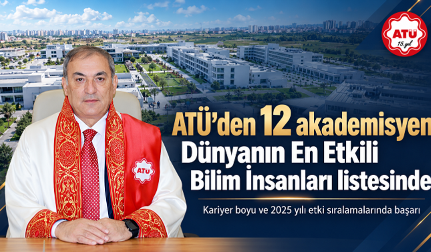 ATÜ’den 12 akademisyen “Dünyanın En Etkili Bilim İnsanları” listesine girdi