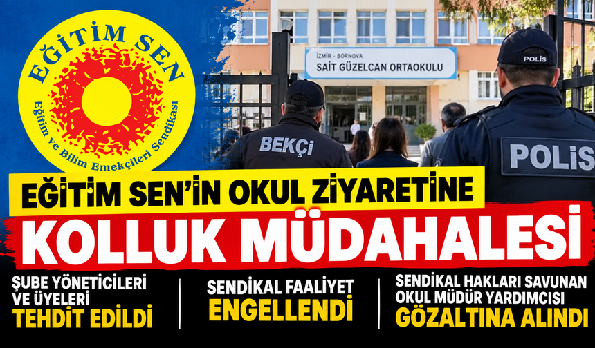Sendikal Faaliyete Kolluk Müdahalesi: Müdür Yardımcısı Gözaltına Alındı