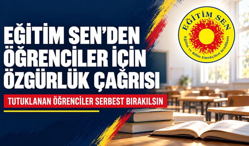 Eğitim Sen’den Tutuklanan Öğrenciler İçin Çağrı: “Demokratik Tepki Suç Değildir”