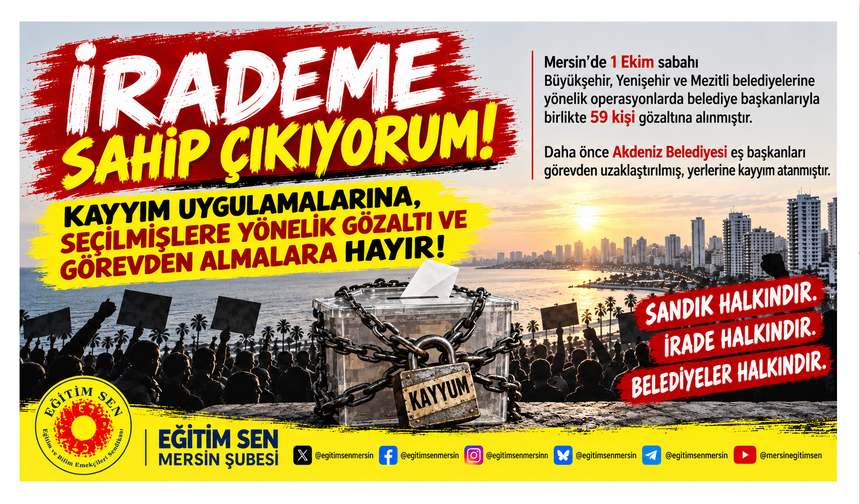 Eğitim Sen Mersin Şubesi: “İrademe dokunma, irademe sahip çıkıyorum!”