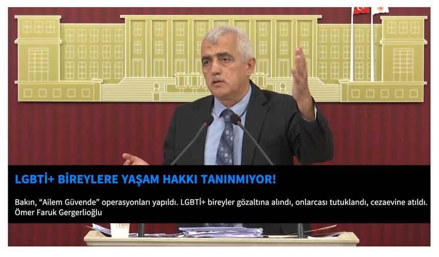 Gergerlioğlu: “LGBTİ+ bireylere yaşam hakkı tanınmıyor, gözaltında ve cezaevinde aşağılanıyorlar”