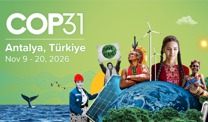COP31 Antalya’da İklim Adaleti Sınavı