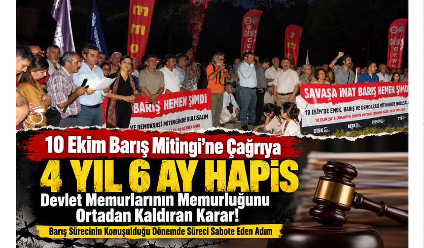10 Ekim Barış Çağrısına Hapis, Memuriyete Son Tehlikesi: Barış Sürecine Darbe