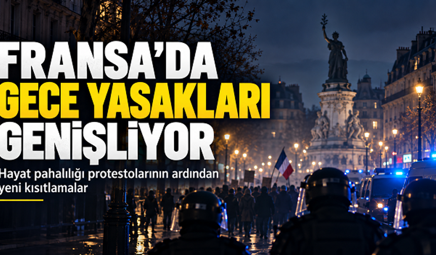 Fransa’da hayat pahalılığı protestolarının ardından gece yasakları genişliyor