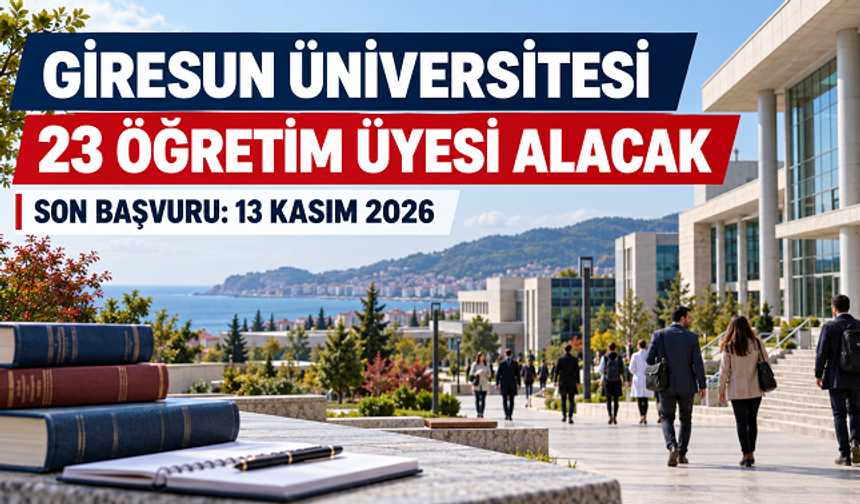 Giresun Üniversitesi 23 Öğretim Üyesi Alacak: Son Başvuru 13 Kasım