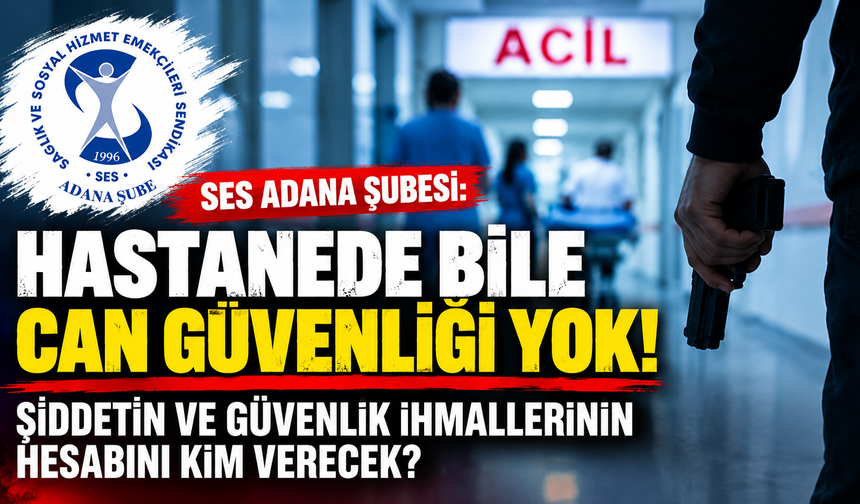 SES Adana’dan Kızını Öldürmek İçin Hastaneye Silahla Geldiği Belirtilen Babaya Tepki