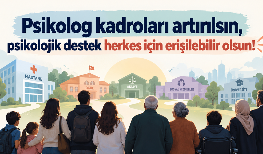 Türk Psikologlar Derneği: “Psikolojik Destek Bir Ayrıcalık Değil, Toplumsal Bir İhtiyaçtır”
