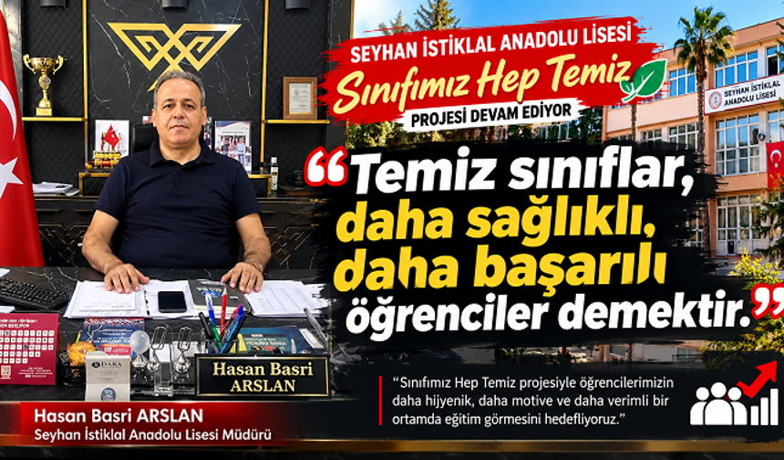 Seyhan İstiklal Anadolu Lisesi’nde Ayın Şampiyonu 11-D Oldu: Hedef Temizlik Kültürünü Tüm Okullara Yaymak