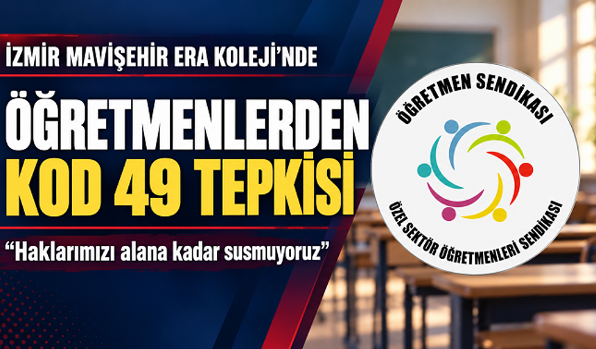 Özel Sektör Öğretmenleri Sendikası’ndan ERA Koleji’ne tepki: “Haklarımızı alana kadar susmuyoruz”