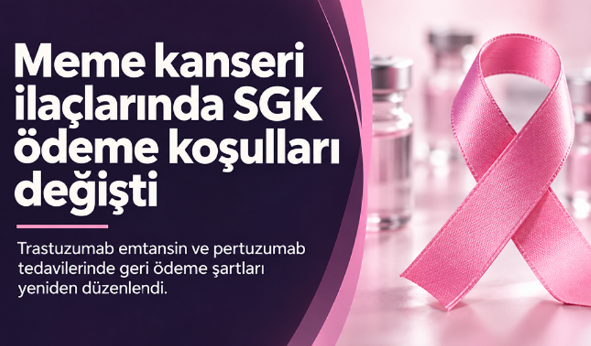 Meme kanseri ilaçlarında SGK ödeme koşulları değişti