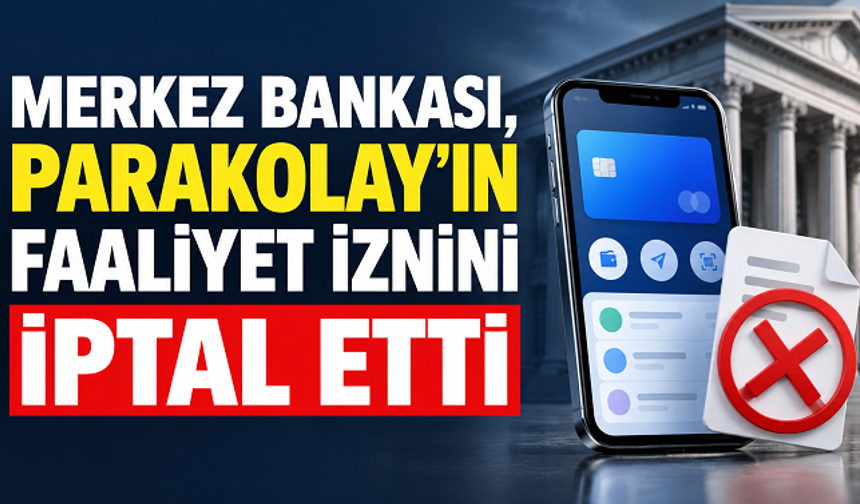 Merkez Bankası, Parakolay’ın faaliyet iznini iptal etti