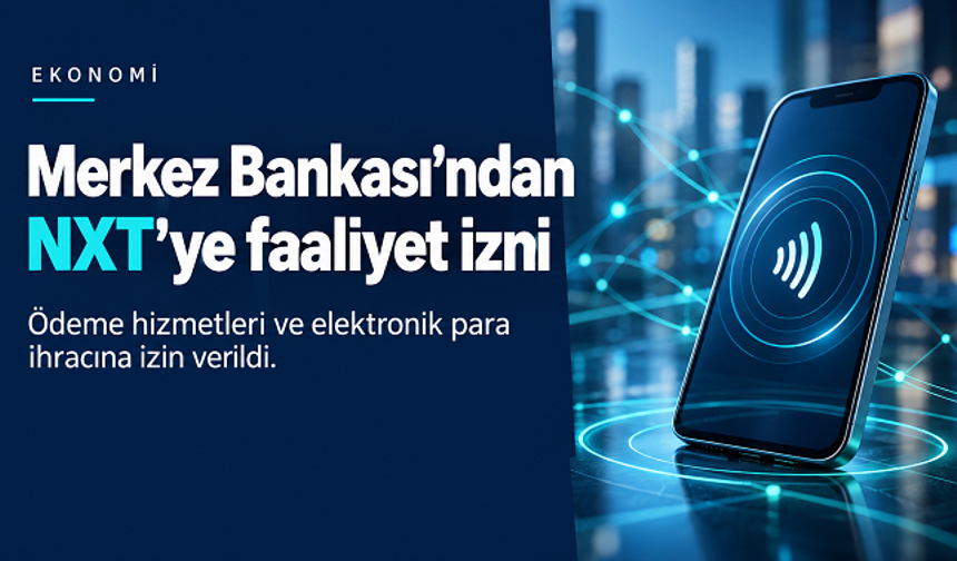 Merkez Bankası’ndan NXT’ye elektronik para faaliyet izni