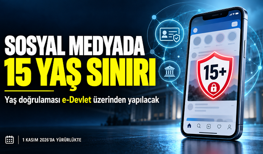 Sosyal medyada 15 yaş sınırı: Yaş doğrulaması e-Devlet üzerinden yapılacak