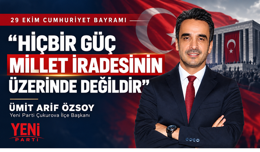 Ümit Arif Özsoy: “Hiçbir güç millet iradesinin üzerinde değildir”