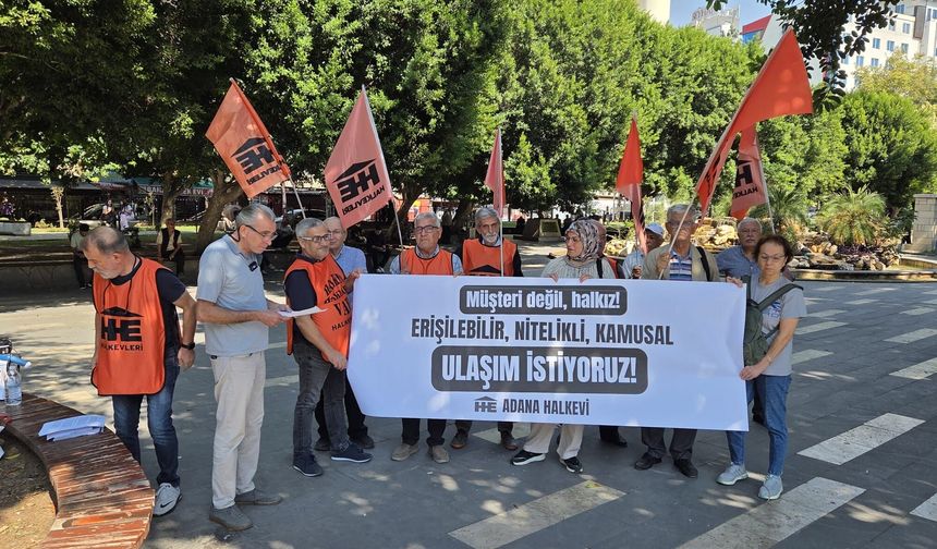 Adana Halkevi ulaşım zamlarını protesto etti: “Ucuz, erişilebilir ve nitelikli ulaşım istiyoruz”