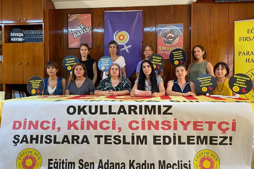 Eğitim Sen Adana Sube Kadın Meclisi; Okullarımız, Dinci, Kinci, Cinsiyetçi Şahıslara Teslim Edilemez