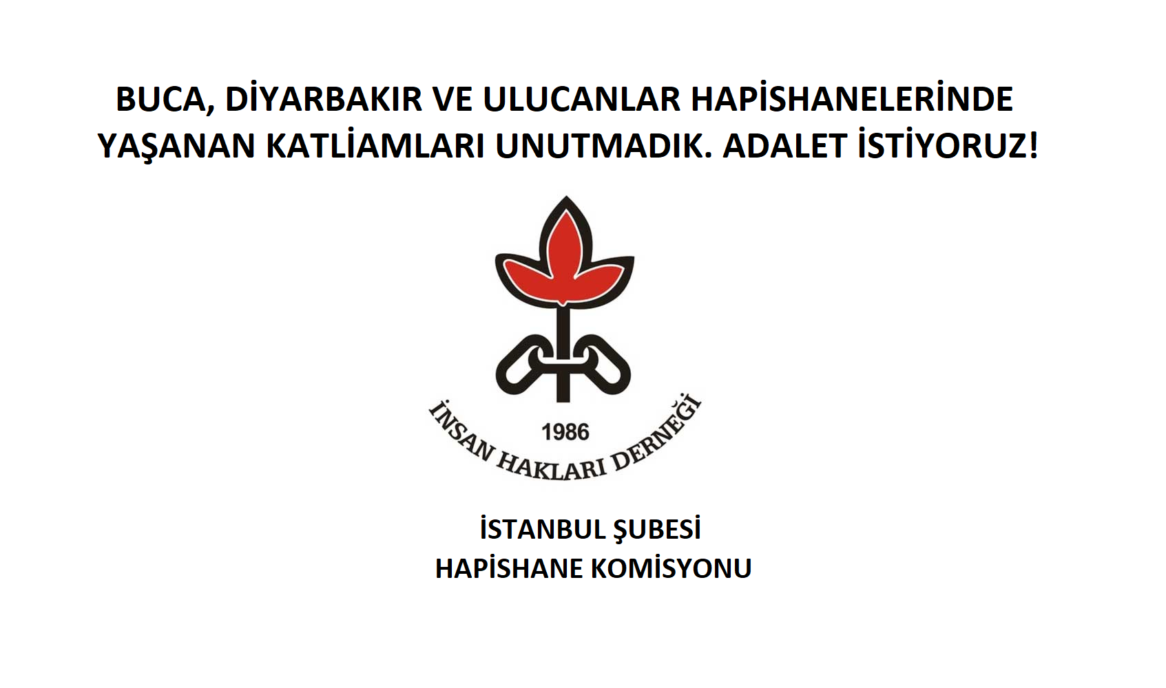 İstanbul İHD; Yaşanan Katliamları Unutmadık. Adalet İstiyoruz!
