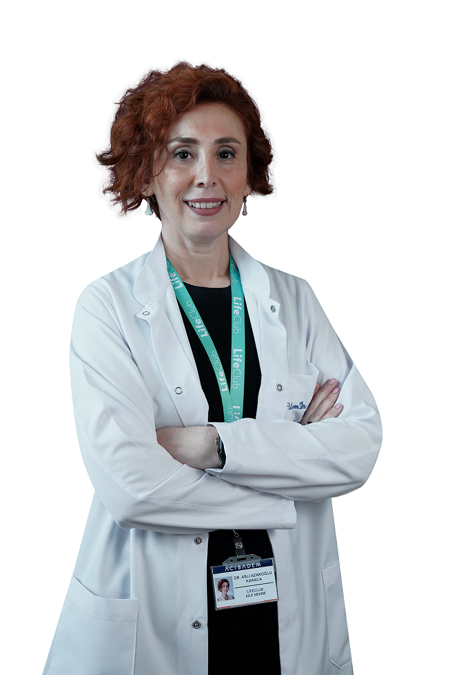 LifeClub Sağlık Hizmetleri Aile Hekimi Uzm. Dr. Aslı Azakoğlu Karaca