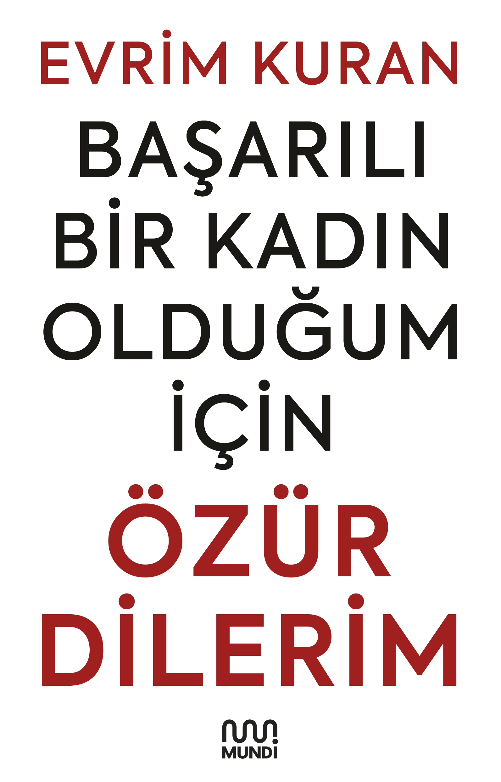 Başarılı Bir Kadın Olduğum İçin Özür Dilerim Evrim Kuran