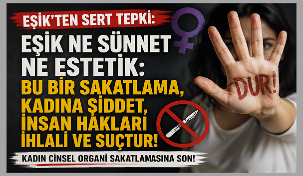 EŞİK'ten "Kadın Sünneti" Reklamına Sert Tepki: "Bu Bir İnsan Hakları İhlali ve Suçtur"