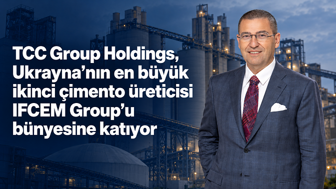 TCC Group Holdings, Ukrayna’nın en büyük ikinci çimento üreticisi IFCEM Group’u bünyesine katıyor