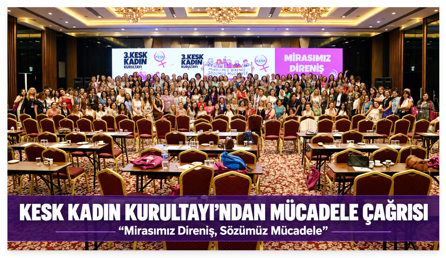 KESK 3. Kadın Kurultayı: Kadınların Emeği, Bedeni ve Yaşamı İçin Mücadele Büyütülecek