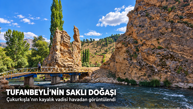 Tufanbeyli’nin Saklı Doğası: Çukurkışla’nın Kayalık Vadisi Havadan Görüntülendi