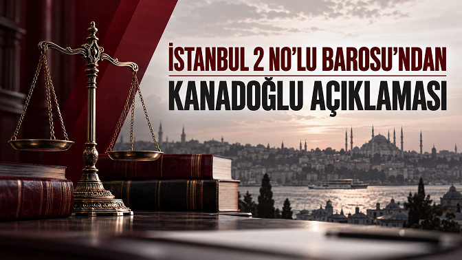 İstanbul 2 No’lu Barosu’ndan Kanadoğlu'na İlişkin Açıklama: “Üslup Eleştirisi Tek Başına Suç Sonucuna Götürmemeli”