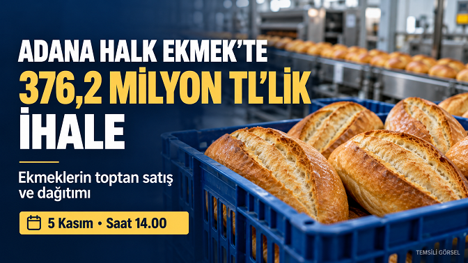 Adana Halk Ekmek’in satış ve dağıtımı için 376,2 milyon liralık ihale